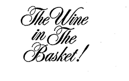 THE WINE IN THE BASKET! trademark