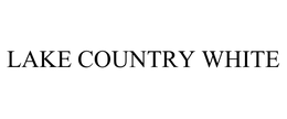 LAKE COUNTRY WHITE trademark