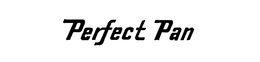 PERFECT PAN trademark