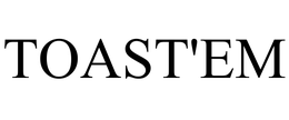 TOAST'EM trademark