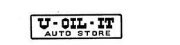 U-OIL-IT AUTO STORE trademark