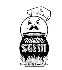 MISTER S'GETTI FAMOUS KETTLE BREWED SAUCE trademark