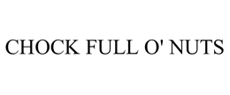 CHOCK FULL O' NUTS trademark