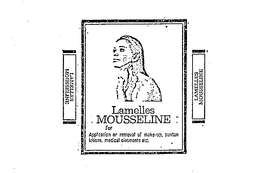 LAMELLES MOUSSELINE FOR APPLICATION OR REMOVAL OF MAKE-UP, SUNTAN LOTIONS, MEDICAL OINMENTS ETC. LAMELLES MOUSSELINE LAMELLES MOUSSELINE trademark