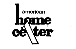 AMERICAN HOME CENTER trademark