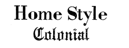 HOME STYLE COLONIAL trademark