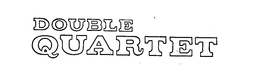 DOUBLE QUARTET trademark