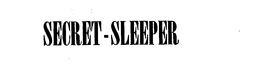 SECRET-SLEEPER trademark