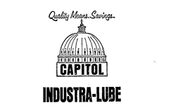 INDUSTRA-LUBE QUALITY MEANS SAVINGS CAPITOL trademark