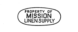 PROPERTY OF MISSION LINEN SUPPLY trademark