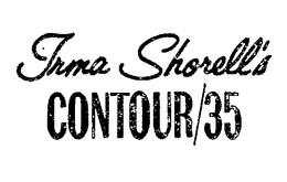 IRMA SHORELL'S CONTOUR/35 trademark