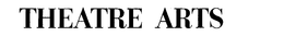 THEATRE ARTS trademark