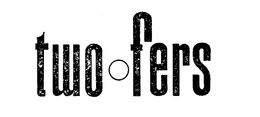 TWO FERS trademark