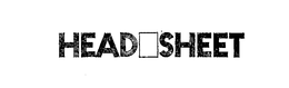 HEAD SHEET trademark