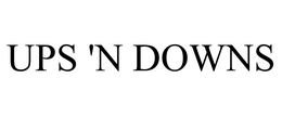 UPS 'N DOWNS trademark