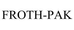 FROTH-PAK trademark