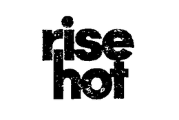 RISE HOT trademark