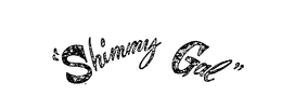 "SHIMMY GAL" trademark