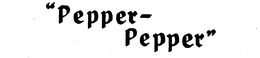 "PEPPER-PEPPER" "TWICE THE PEPPER" trademark