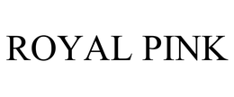 ROYAL PINK trademark
