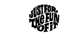 JUST FOR THE FUN OF IT trademark