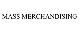 MASS MERCHANDISING trademark