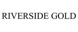 RIVERSIDE GOLD trademark