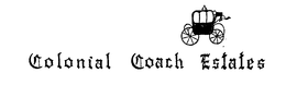 COLONIAL COACH ESTATES trademark