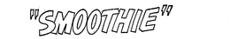 "SMOOTHIE" trademark