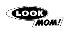 LOOK MOM! trademark