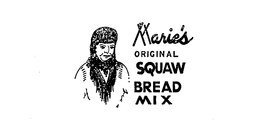 MARIE'S ORIGINAL SQUAW BREAD MIX trademark