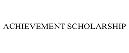 ACHIEVEMENT SCHOLARSHIP trademark
