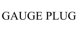 GAUGE PLUG trademark