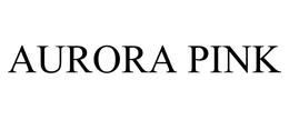 AURORA PINK trademark