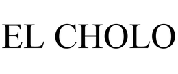 EL CHOLO trademark