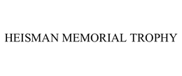 HEISMAN MEMORIAL TROPHY trademark