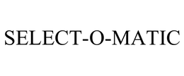 SELECT-O-MATIC trademark