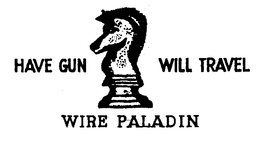 HAVE GUN WILL TRAVEL WIRE PALADIN trademark