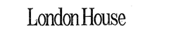 LONDON HOUSE trademark