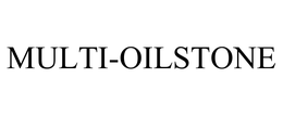 MULTI-OILSTONE trademark