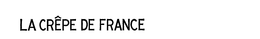 LA CREPE DE FRANCE trademark