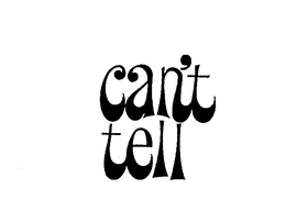 CAN'T TELL trademark