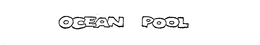 OCEAN POOL trademark