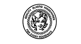 QUALITY PLASTIC HOUSEWARES FOR EVERY HOUSEWIFE trademark