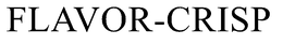 FLAVOR-CRISP trademark