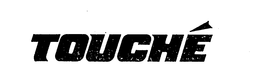 TOUCHE trademark