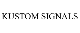 KUSTOM SIGNALS trademark