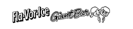 FLA.VOR.ICE GIANT BAR trademark