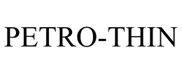 PETRO-THIN trademark