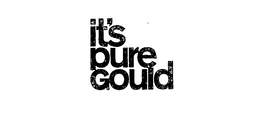 IT'S PURE GOULD trademark